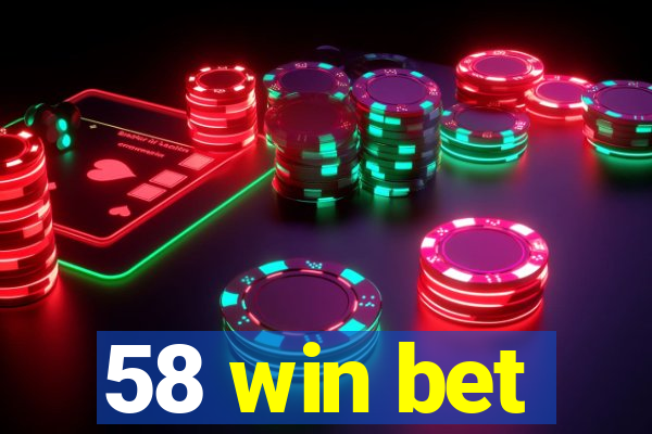 58 win bet